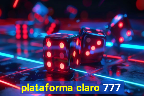 plataforma claro 777